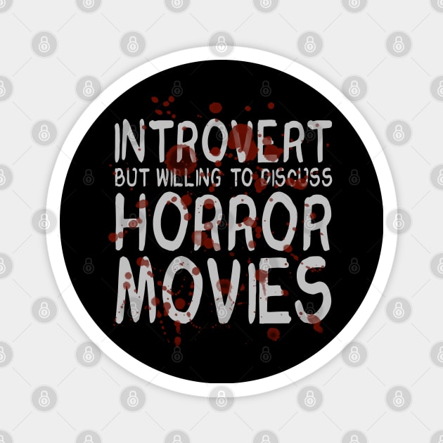 Horror Movie Introvert Magnet by MortemPosts